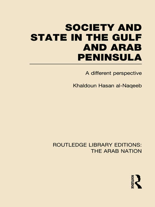 Book cover of Society and State in the Gulf and Arab Peninsula: A Different Perspective (Routledge Library Editions: The Arab Nation)