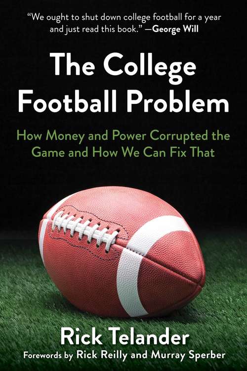 Book cover of The College Football Problem: How Money and Power Corrupted the Game and How We Can Fix That