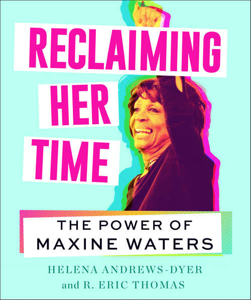 Book cover of Reclaiming Her Time: The Power of Maxine Waters