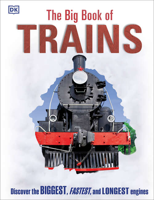 Book cover of The Big Book of Trains (DK Big Books)