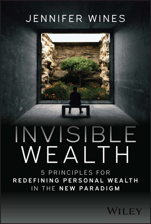 Book cover of Invisible Wealth: 5 Principles for Redefining Personal Wealth in the New Paradigm