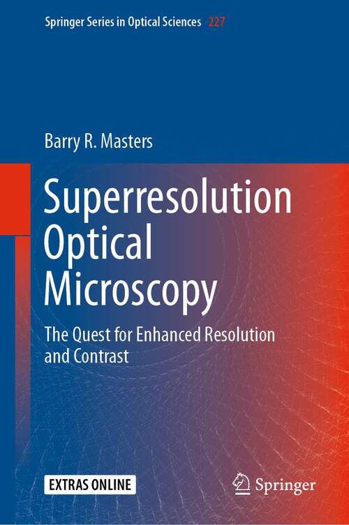 Book cover of Superresolution Optical Microscopy: The Quest for Enhanced Resolution and Contrast (1st ed. 2020) (Springer Series in Optical Sciences #227)