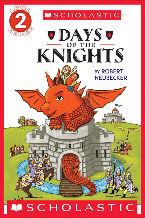 Book cover of Tales of the Time Dragon: Days of the Knights (Scholastic Reader Level 2 Ser. #1)