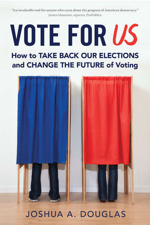 Book cover of Vote for US: How to Take Back Our Elections and Change the Future of Voting