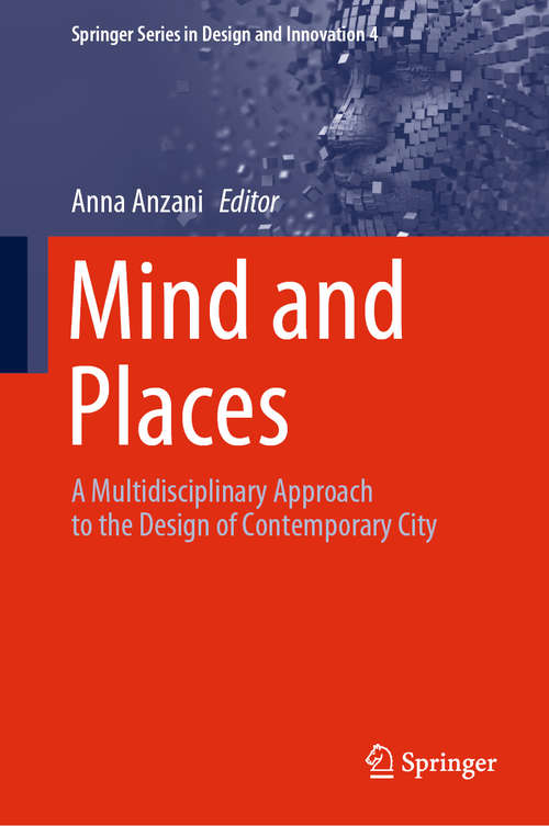 Book cover of Mind and Places: A Multidisciplinary Approach to the Design of Contemporary City (1st ed. 2020) (Springer Series in Design and Innovation #4)