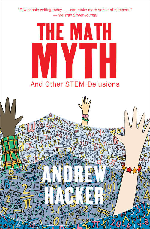 Book cover of The Math Myth: And Other STEM Delusions