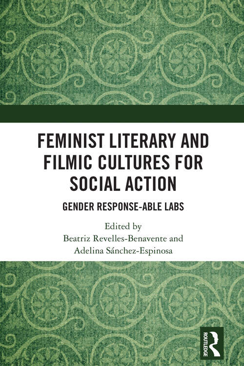 Book cover of Feminist Literary and Filmic Cultures for Social Action: Gender Response-able Labs