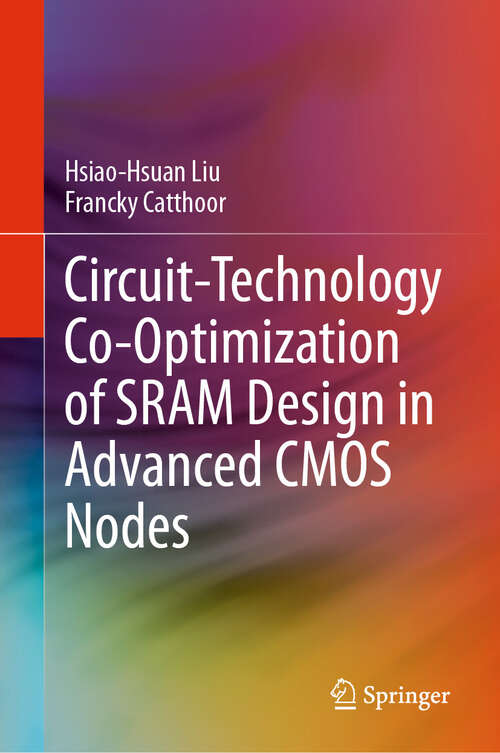 Book cover of Circuit-Technology Co-Optimization of SRAM Design in Advanced CMOS Nodes