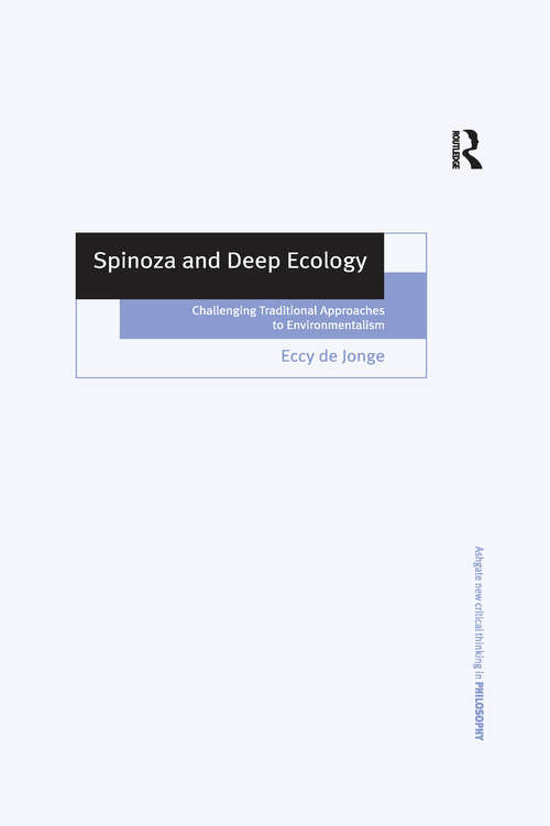 Book cover of Spinoza and Deep Ecology: Challenging Traditional Approaches to Environmentalism (Ashgate New Critical Thinking in Philosophy)
