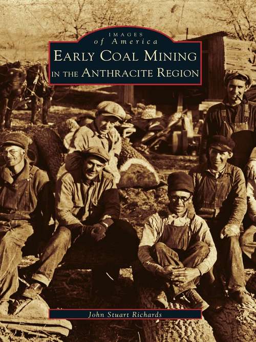 Book cover of Early Coal Mining in the Anthracite Region