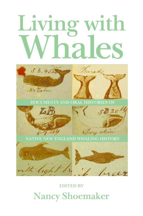 Book cover of Living with Whales: Documents and Oral Histories of Native New England Whaling History (Native Americans of the Northeast)