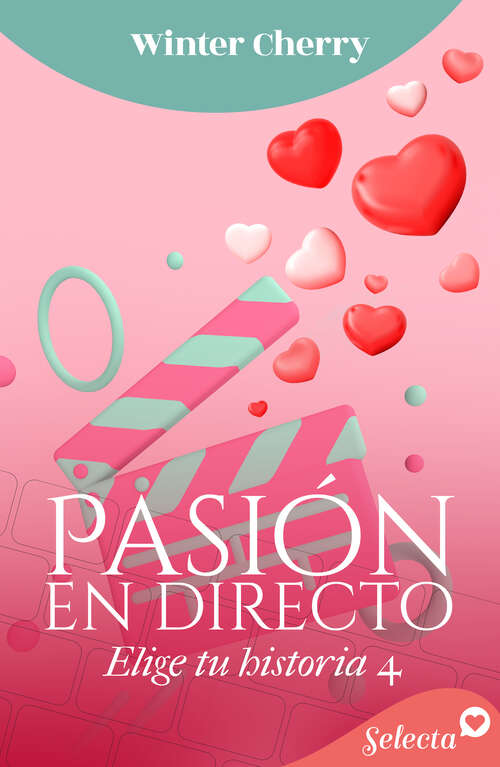 Book cover of Pasion en directo (Elige tu historia de amor: Volumen 4)