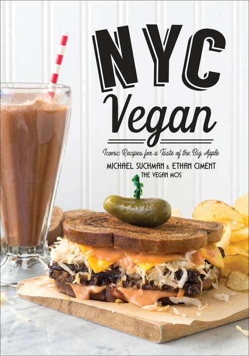 Book cover of NYC Vegan: Iconic Recipes for a Taste of the Big Apple