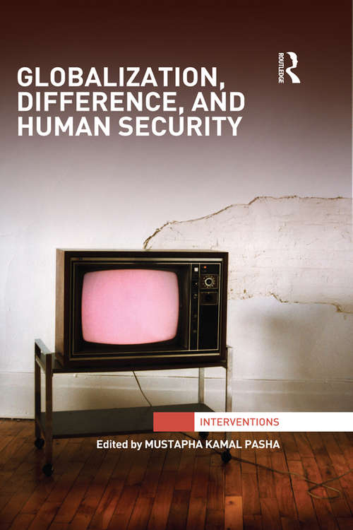 Book cover of Globalization, Difference, and Human Security: Globalization, Difference, And Human Security (Interventions)