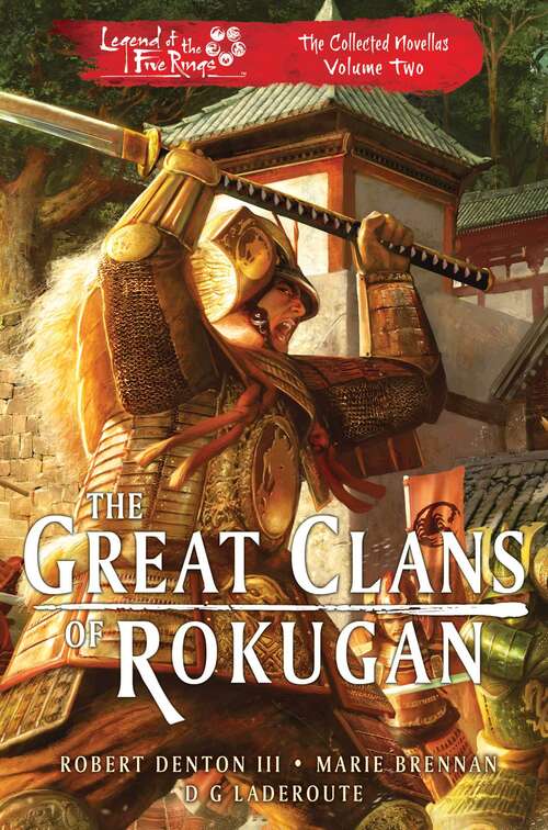 Book cover of The Great Clans of Rokugan: Legend of the Five Rings: The Collected Novellas Volume 2 (Ebook Original) (Legend of the Five Rings)