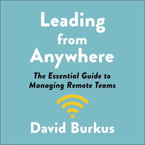 Book cover of Leading From Anywhere: Unlock the Power and Performance of Remote Teams