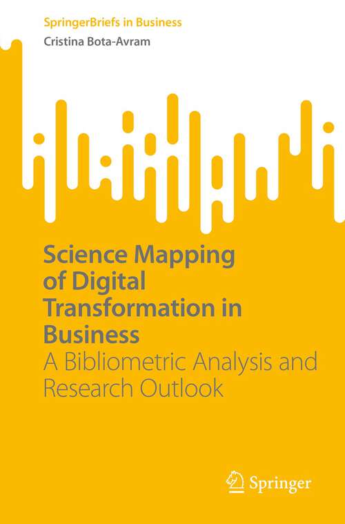 Book cover of Science Mapping of Digital Transformation in Business: A Bibliometric Analysis and Research Outlook (1st ed. 2023) (SpringerBriefs in Business)