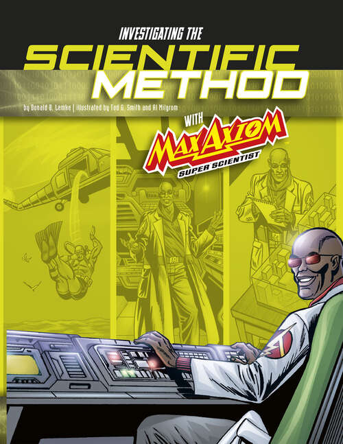 Book cover of Investigating the Scientific Method with Max Axiom, Super Scientist: 4d An Augmented Reading Science Experience (Graphic Science 4d Ser.)