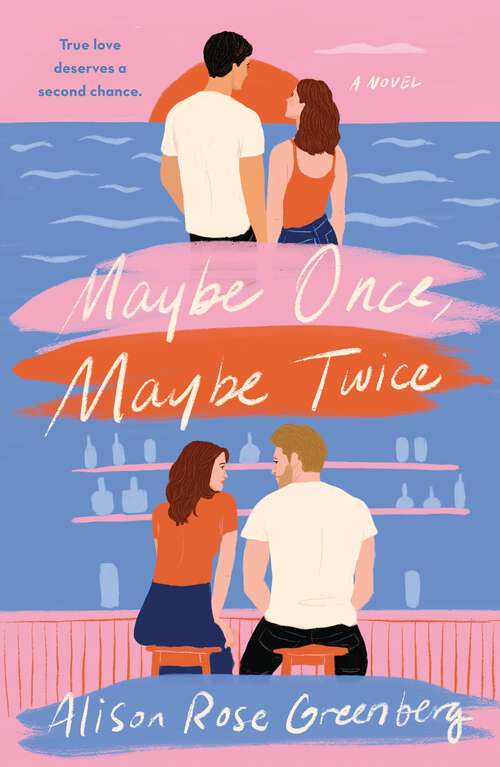 Book cover of Maybe Once, Maybe Twice: A Novel