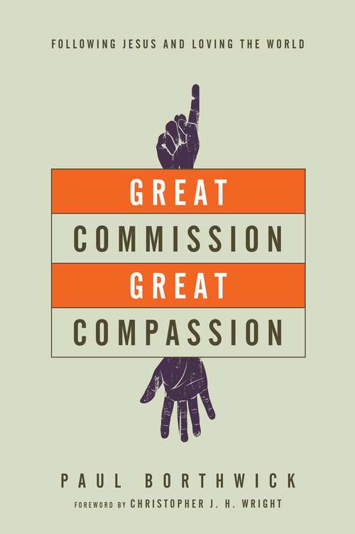 Book cover of Great Commission, Great Compassion: Following Jesus and Loving the World