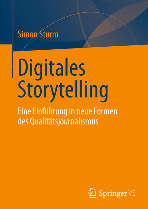 Book cover of Digitales Storytelling: Eine Einführung in neue Formen des Qualitätsjournalismus