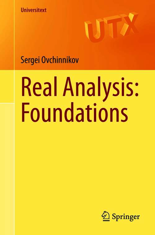 Book cover of Real Analysis: Foundations (1st ed. 2021) (Universitext)