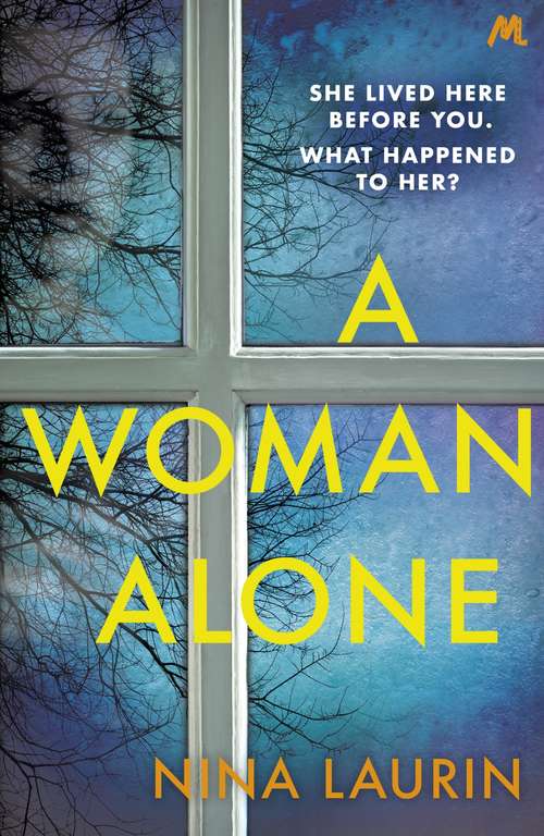 Book cover of A Woman Alone: A gripping and intense psychological thriller