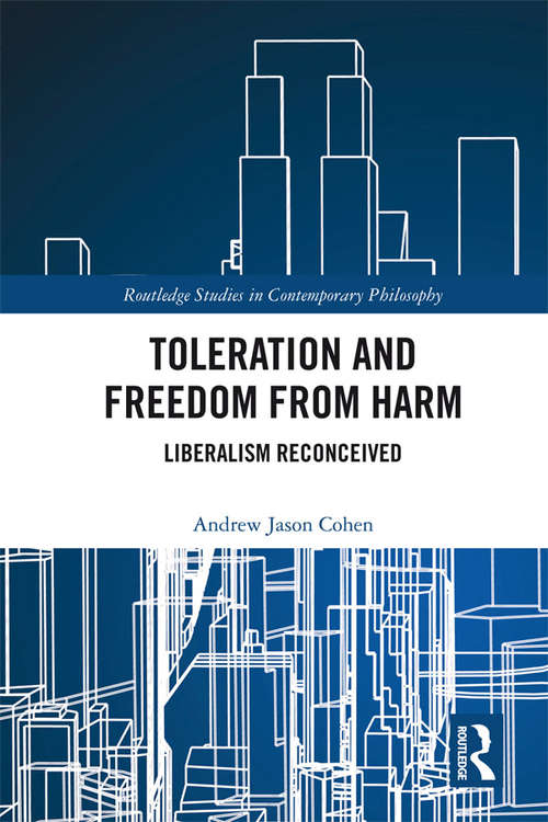 Book cover of Toleration and Freedom from Harm: Liberalism Reconceived (Routledge Studies in Contemporary Philosophy)