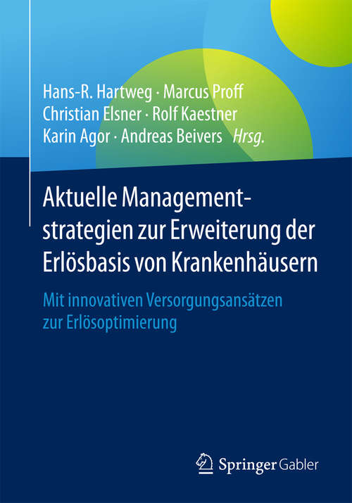 Book cover of Aktuelle Managementstrategien zur Erweiterung der Erlösbasis von Krankenhäusern: Mit innovativen Versorgungsansätzen zur Erlösoptimierung