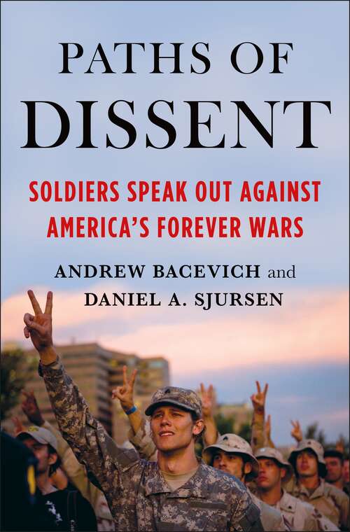 Book cover of Paths of Dissent: Soldiers Speak Out Against America's Misguided Wars