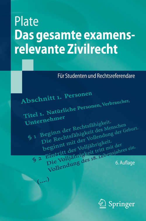 Book cover of Das gesamte examensrelevante Zivilrecht: Für Studenten und Rechtsreferendare (Springer-Lehrbuch)