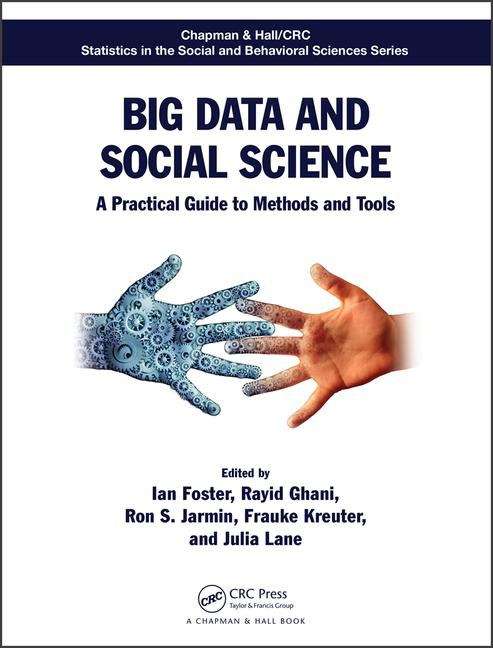 Book cover of Big Data and Social Science: A Practical Guide to Methods and Tools