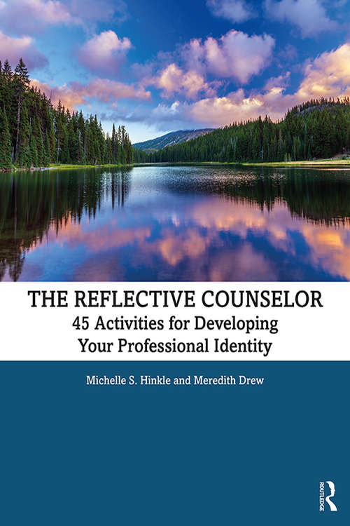 Book cover of The Reflective Counselor: 45 Activities for Developing Your Professional Identity