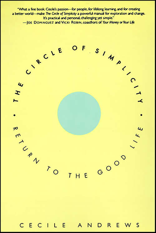 Book cover of The Circle of Simplicity: Return to the Good Life