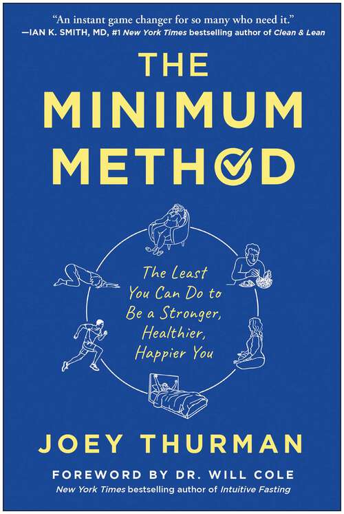 Book cover of The Minimum Method: The Least You Can Do to Be a Stronger, Healthier, Happier You