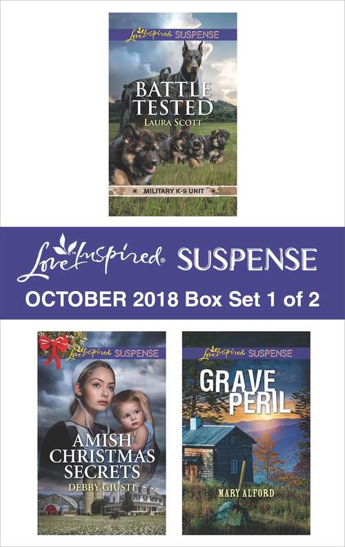 Book cover of Harlequin Love Inspired Suspense October 2018 - Box Set 1 of 2: Battle Tested\Amish Christmas Secrets\Grave Peril