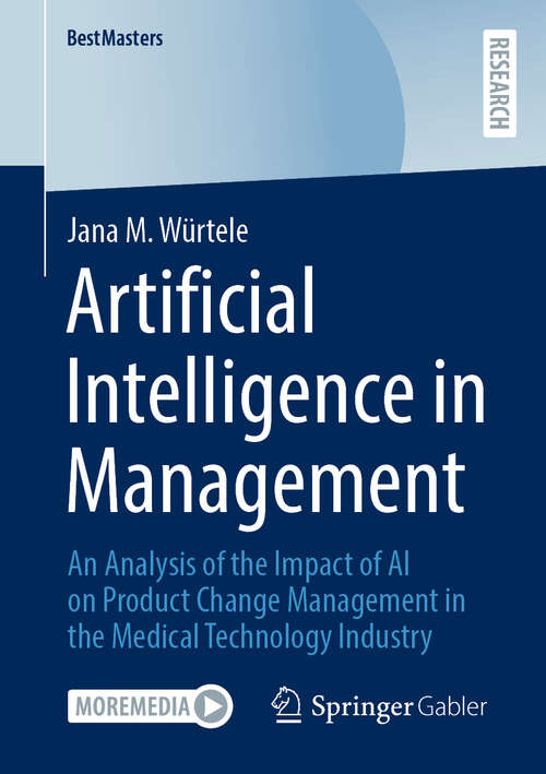 Book cover of Artificial Intelligence in Management: An Analysis of the Impact of AI on Product Change Management in the Medical Technology Industry (BestMasters)