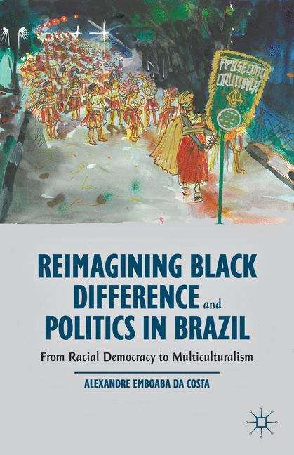 Book cover of Reimagining Black Difference and Politics in Brazil