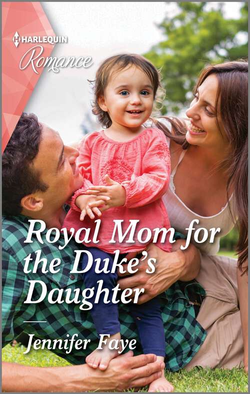 Book cover of Royal Mom for the Duke's Daughter (Original) (Princesses of Rydiania #2)