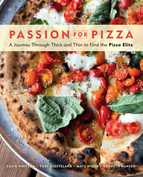 Book cover of Passion for Pizza: A Journey Through Thick and Thin to Find the Pizza Elite