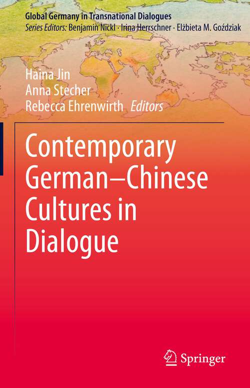 Book cover of Contemporary German–Chinese Cultures in Dialogue (1st ed. 2023) (Global Germany in Transnational Dialogues)