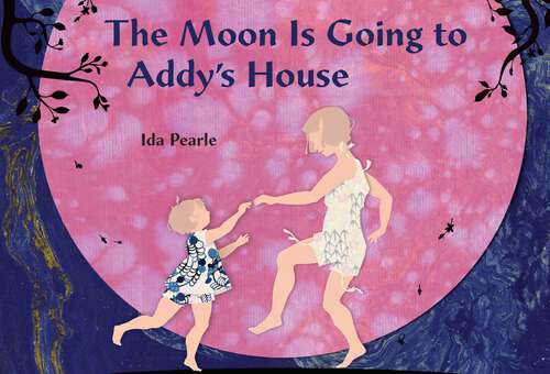 Book cover of The Moon is Going to Addy's House