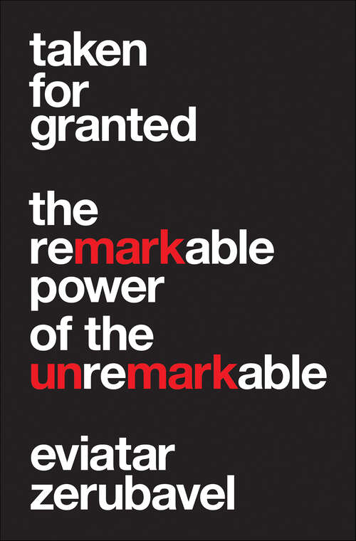 Book cover of Taken for Granted: The Remarkable Power of the Unremarkable (WILDGuides)