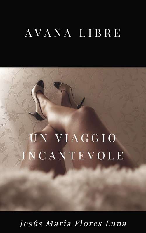 Book cover of Avana Libre: Un viaggio incantevole