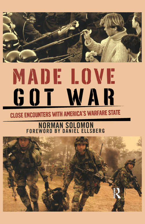 Book cover of Made Love, Got War: Close Encounters with America's Warfare State