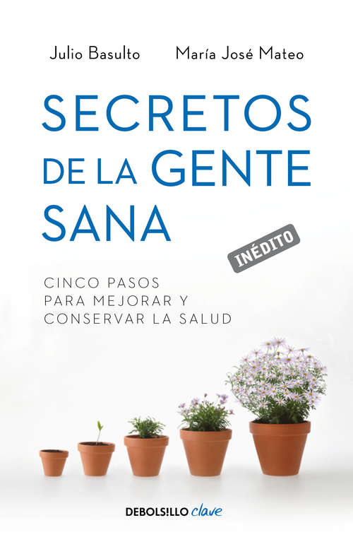 Book cover of Secretos de la gente sana: Cinco pasos para mejorar y conservar la salud