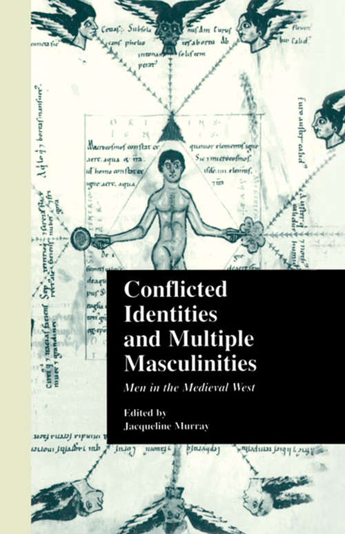 Book cover of Conflicted Identities and Multiple Masculinities: Men in the Medieval West (Garland Medieval Casebooks #25)