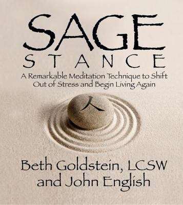 Book cover of Sage Stance: A Remarkable Meditation Technique to Shift Out of Stress and Begin Living Again