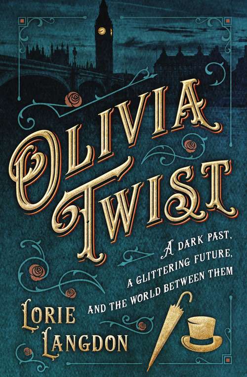 Book cover of Olivia Twist: A Dark Past, A Glittering Future, And The World Between Them