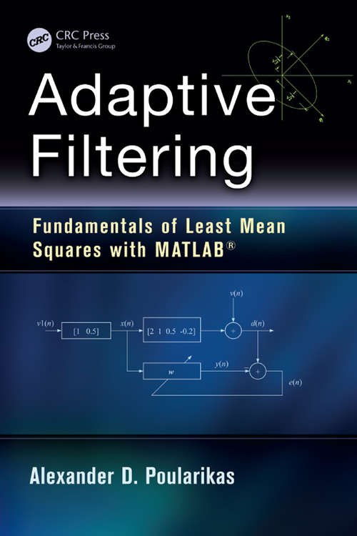 Book cover of Adaptive Filtering: Fundamentals of Least Mean Squares with MATLAB® (Electrical Engineering Primer Ser.)
